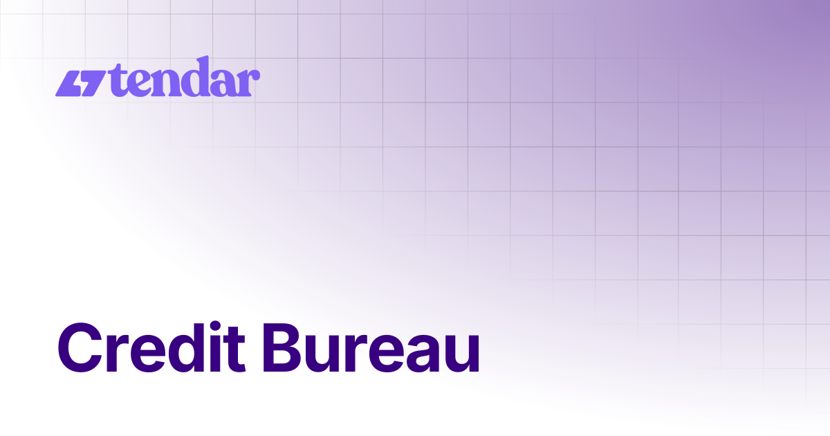 Credit Bureau | Documentation | TENDAR DOCS